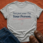Not Just Your Tia Your Person T-Shirt