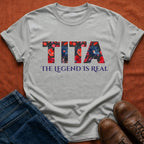 Tita The Legend Is Real T-Shirt
