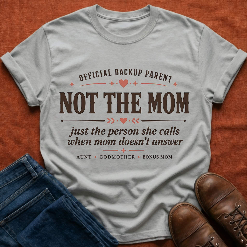 Not The Mom T-Shirt