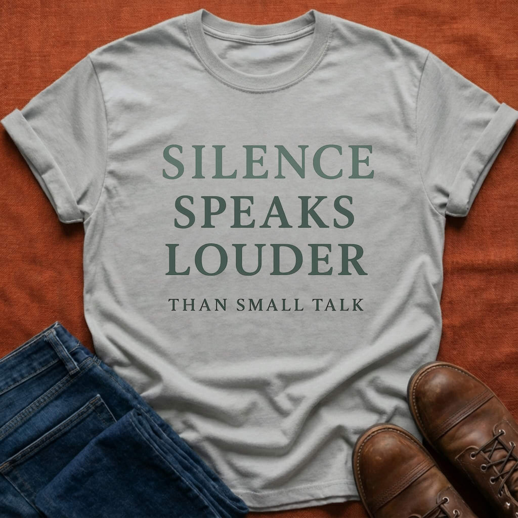 Silence Speaks Louder T-Shirt