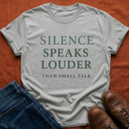 Silence Speaks Louder T-Shirt