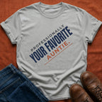 Professionally Favorite Auntie T-Shirt