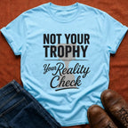 Not Your Trophy T-Shirt