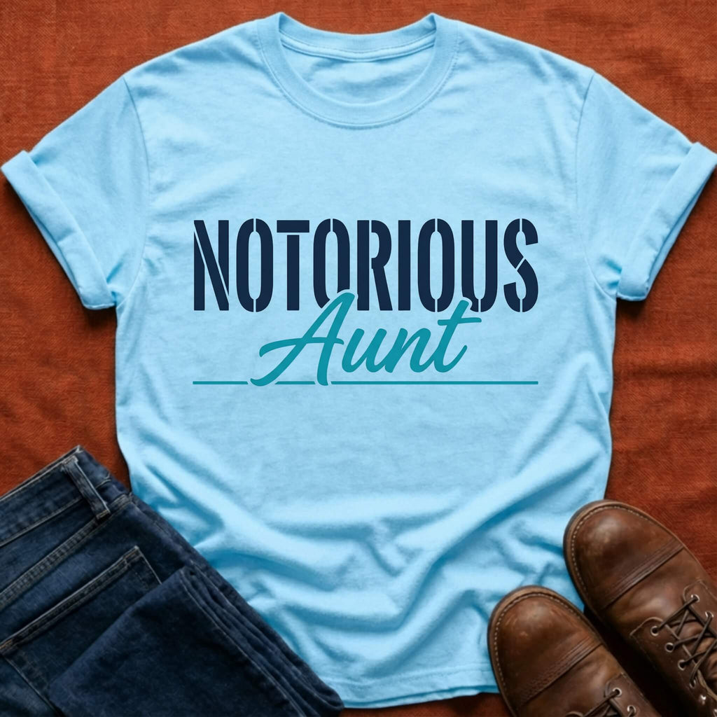 Notorious Aunt T-Shirt