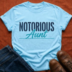 Notorious Aunt T-Shirt