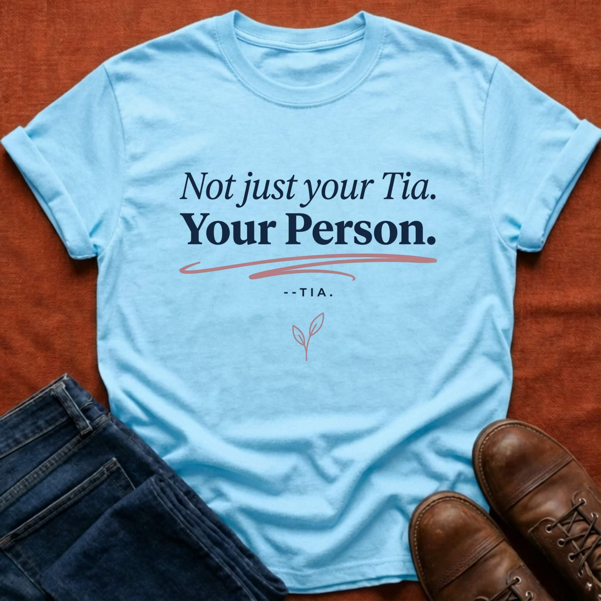 Not Just Your Tia Your Person T-Shirt
