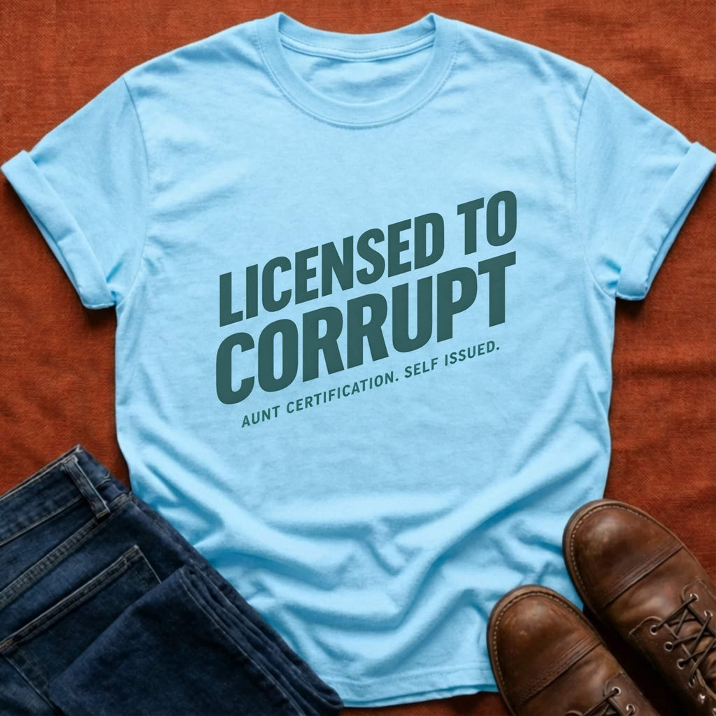 Licensed to Corrupt T-Shirt