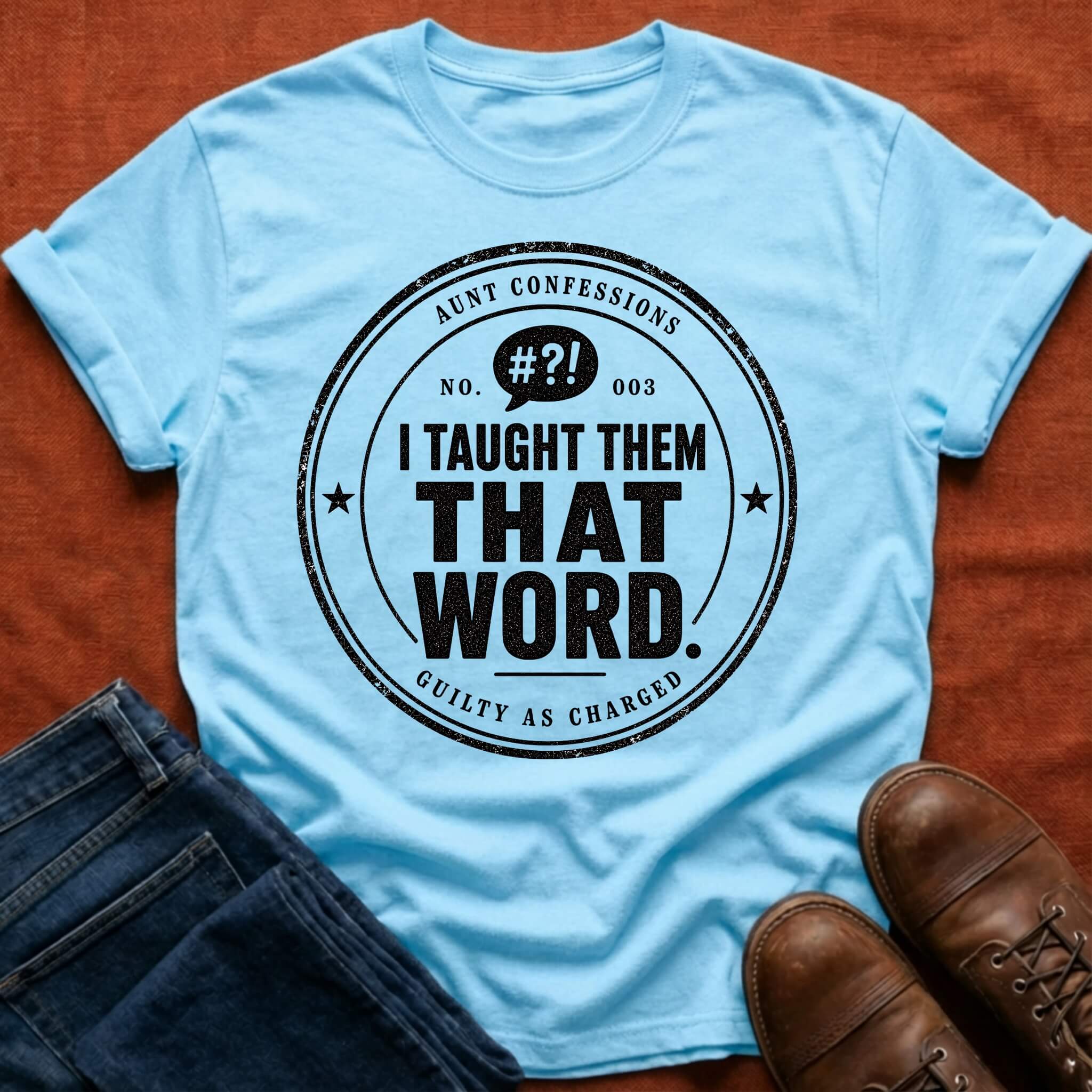 I Taught Them That Word T-Shirt