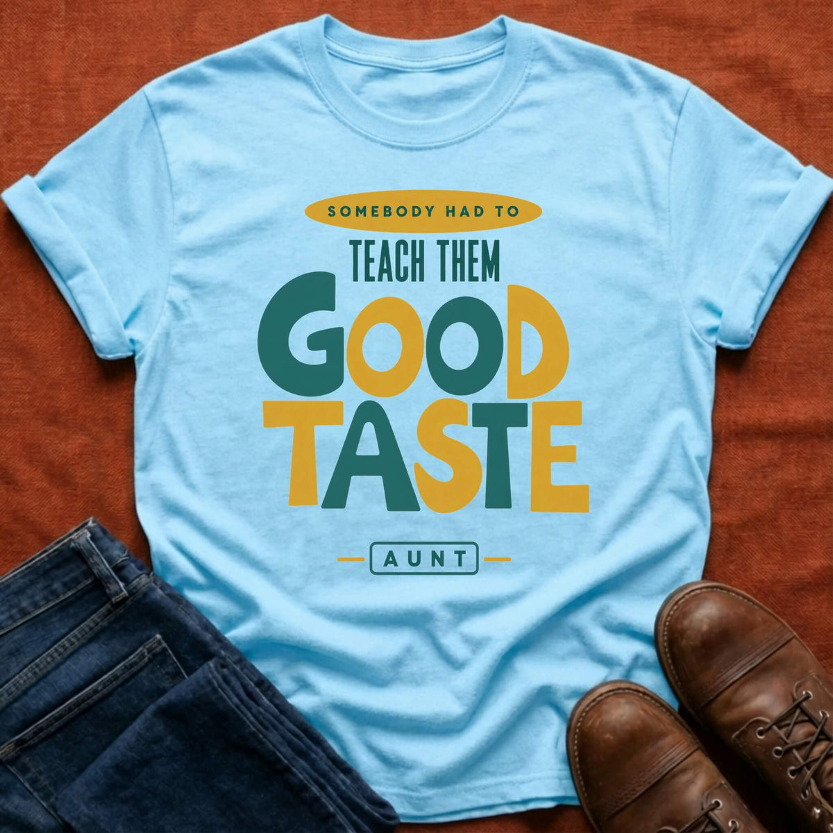 Teach Good Taste T-Shirt
