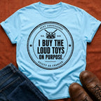 I Buy The Loud Toys T-Shirt