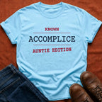 Known Accomplice Auntie T-Shirt