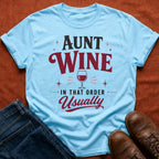 Aunt. Wine. In That Order. T-Shirt