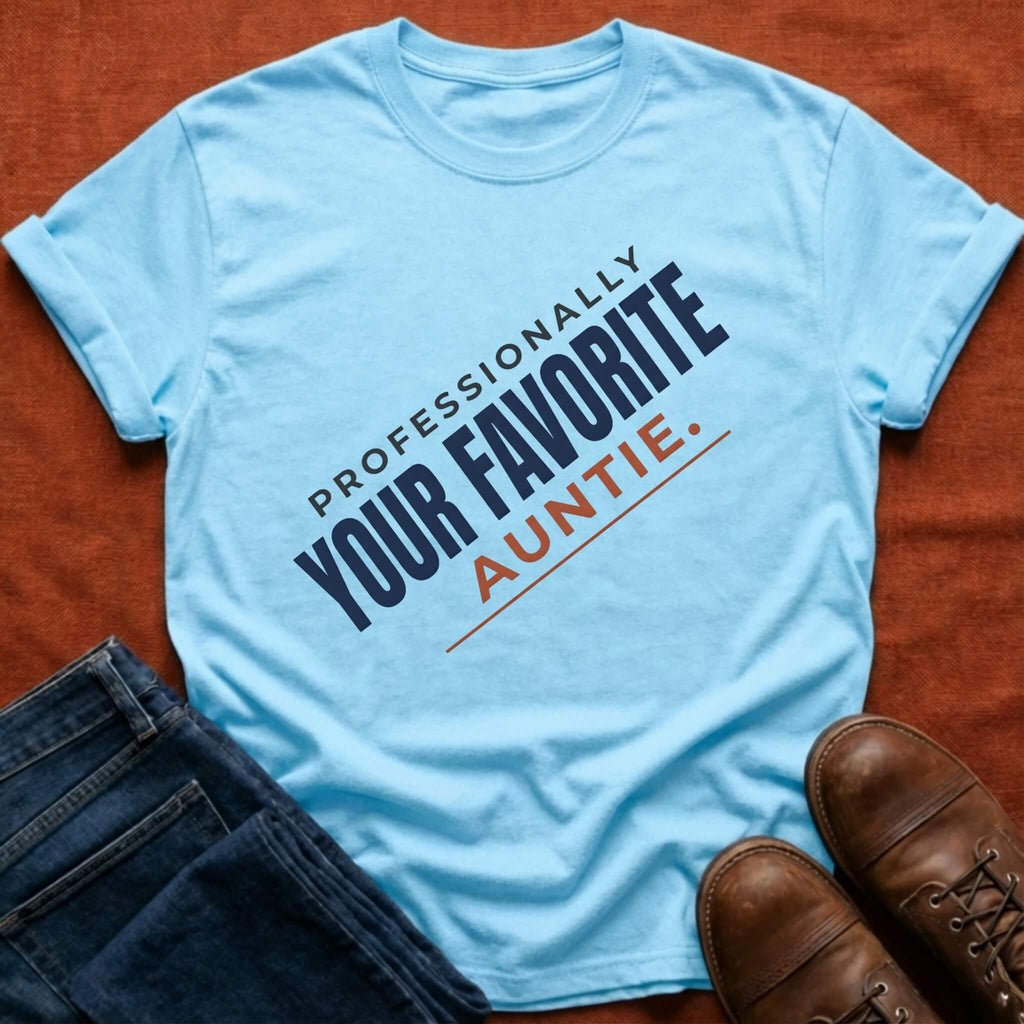 Professionally Favorite Auntie T-Shirt