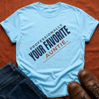 Professionally Favorite Auntie T-Shirt