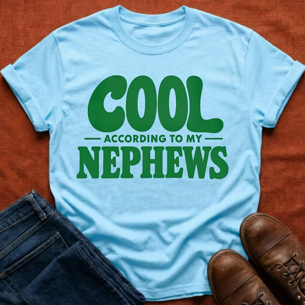 Cool Nephews T-Shirt
