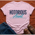 Notorious Aunt T-Shirt