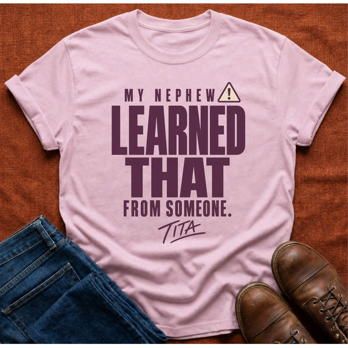 Nephew Learned Tita T-Shirt