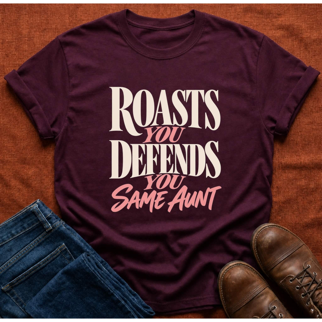 Roasts You T-Shirt