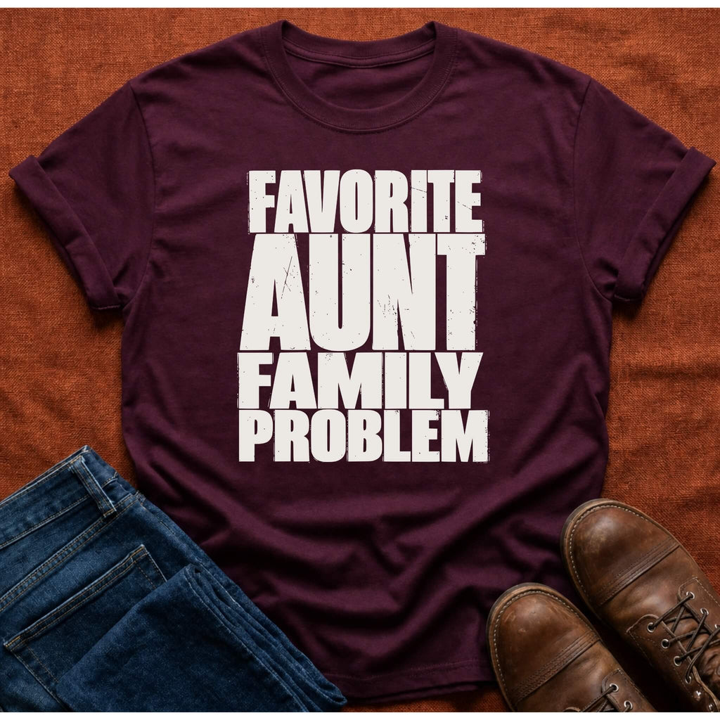 Family Problem Aunt T-Shirt