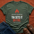 Tia Sets It On Fire T-Shirt
