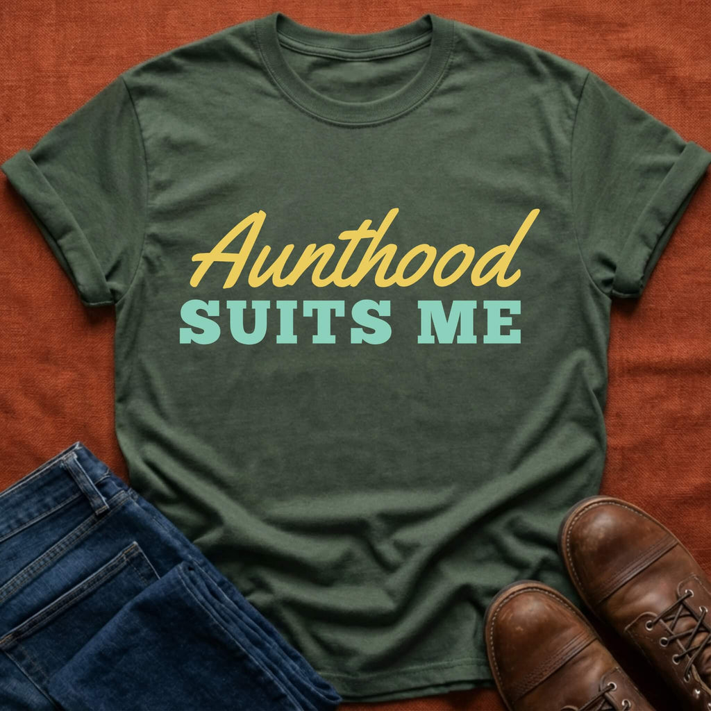 Aunthood Suits Me T-Shirt