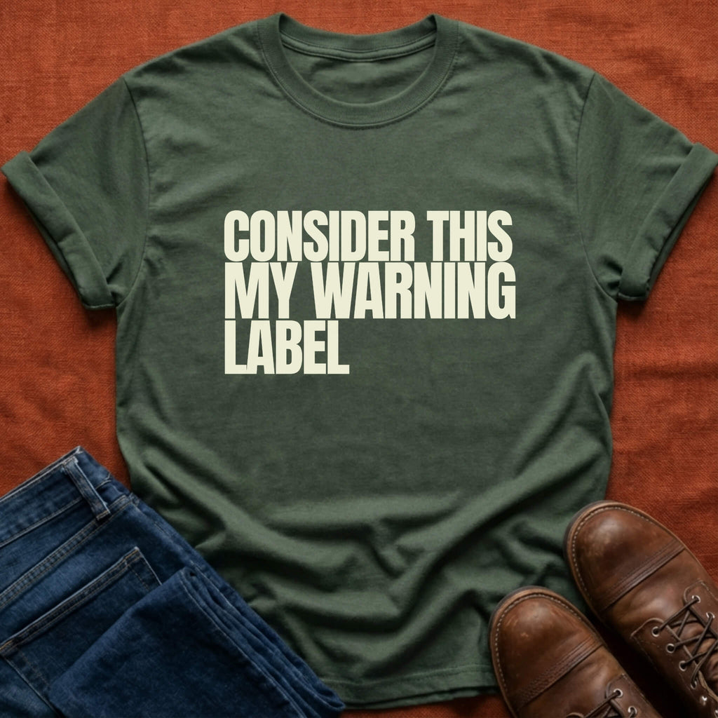 My Warning Label T-Shirt