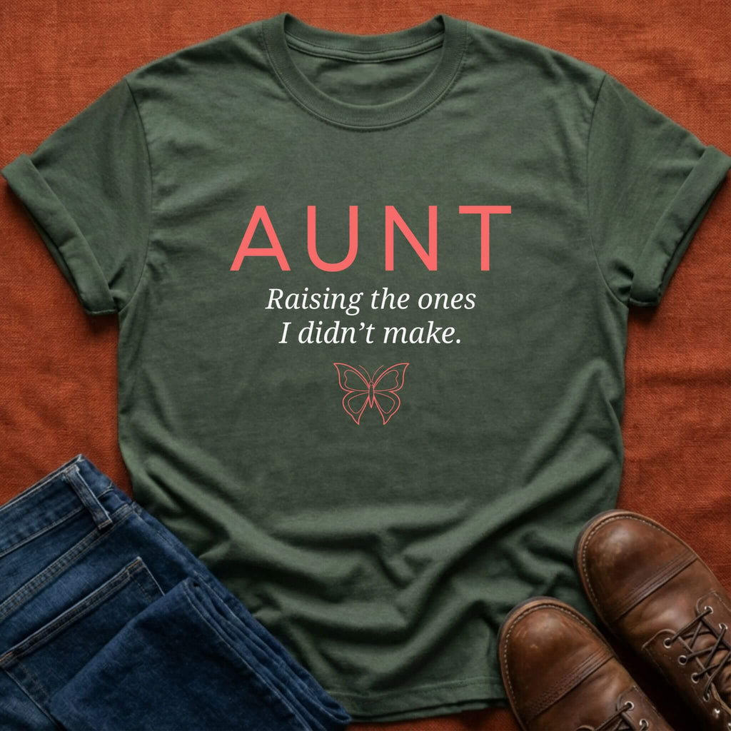 Raising The Ones Aunt T-Shirt
