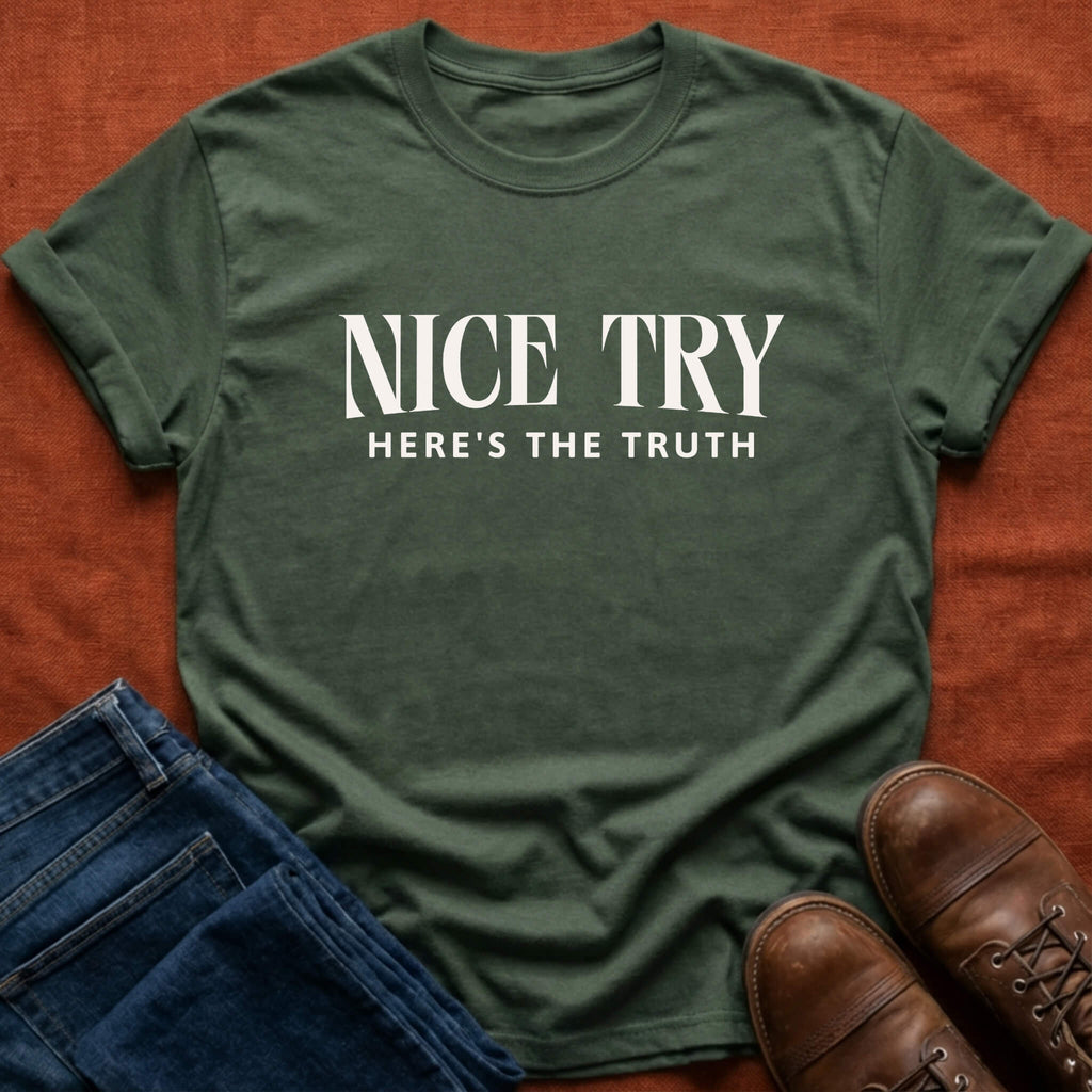Nice Try T-Shirt