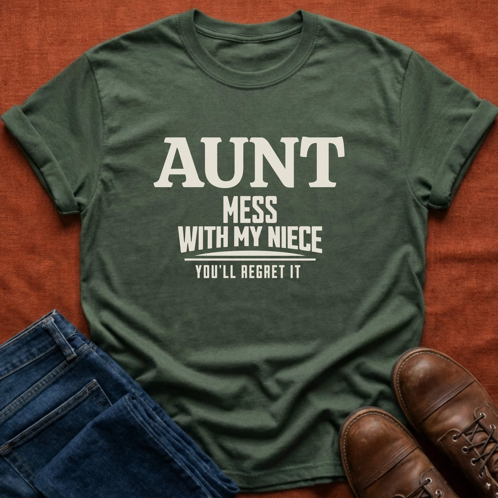 Mess With My Niece T-Shirt