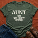 Mess With My Niece T-Shirt