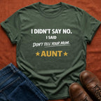 Don't Tell Mom T-Shirt