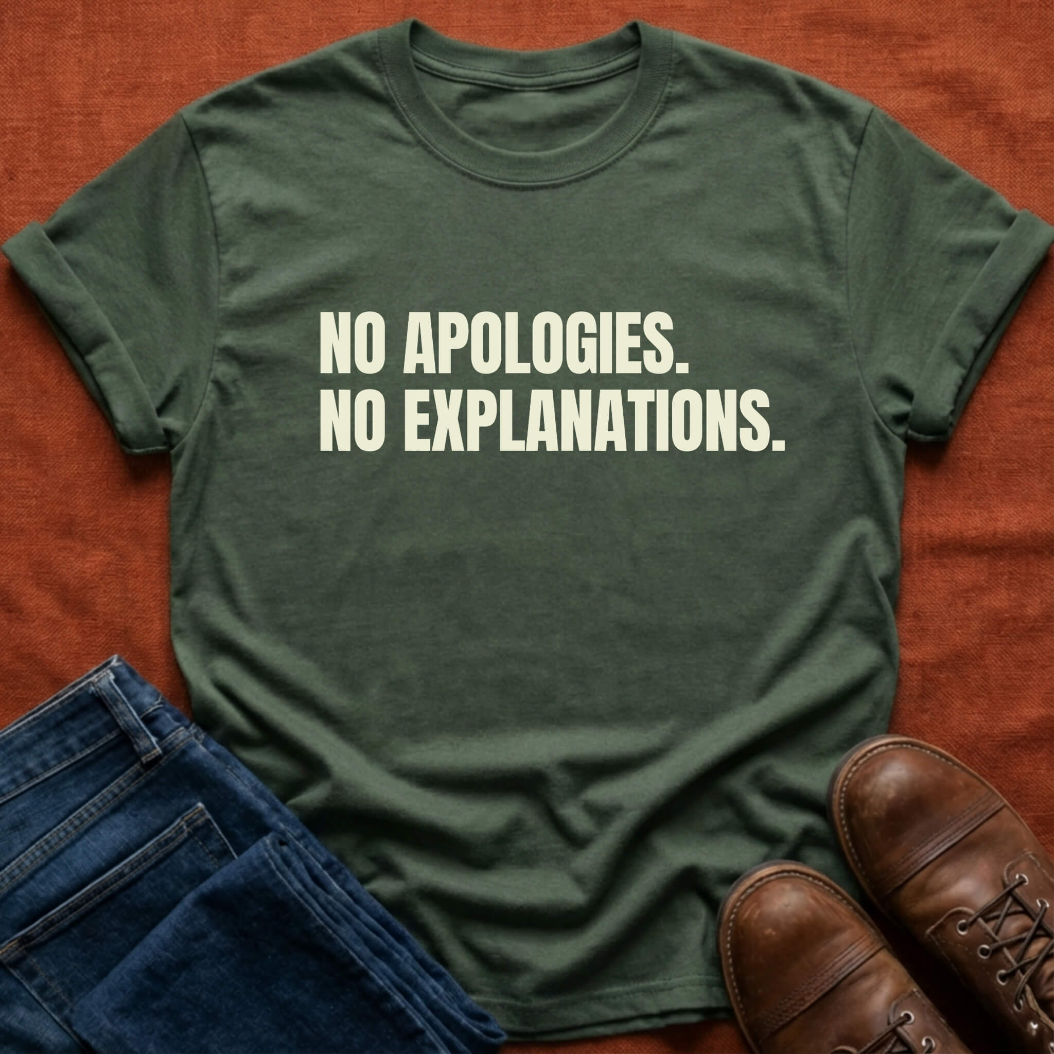 No Apologies. No Explanations. T-Shirt