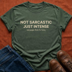 Not Sarcastic T-Shirt