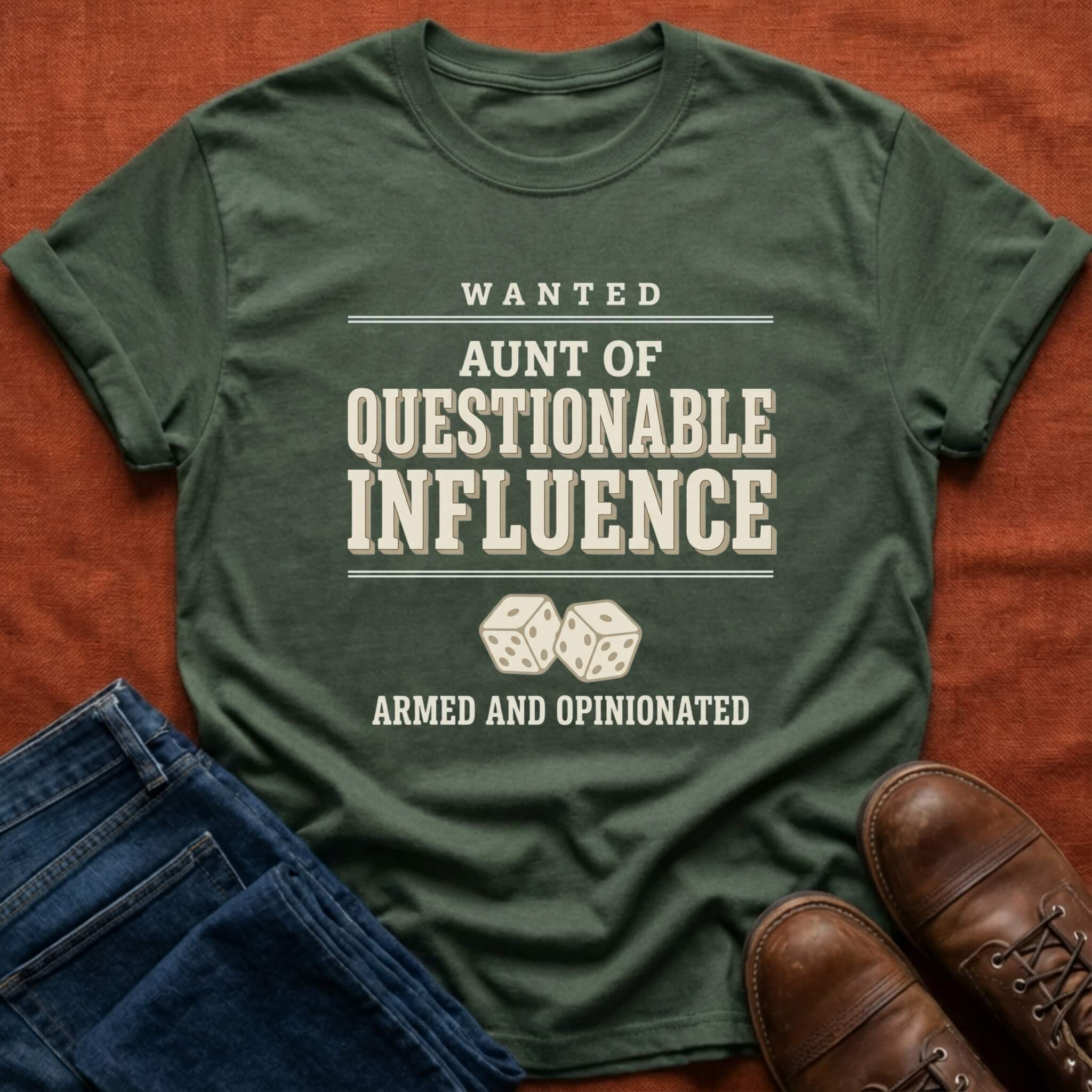 Wanted Aunt Questionable Influence T-Shirt