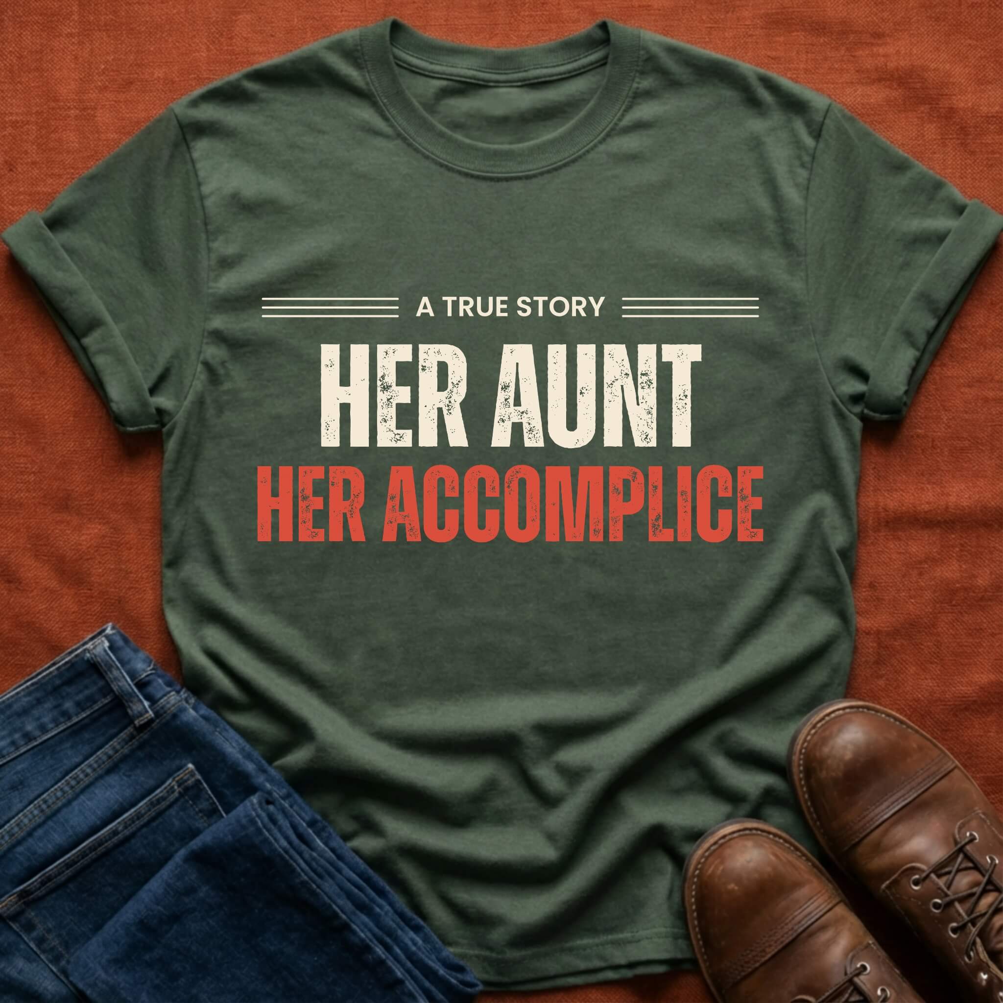 Her Aunt Her Accomplice T-Shirt