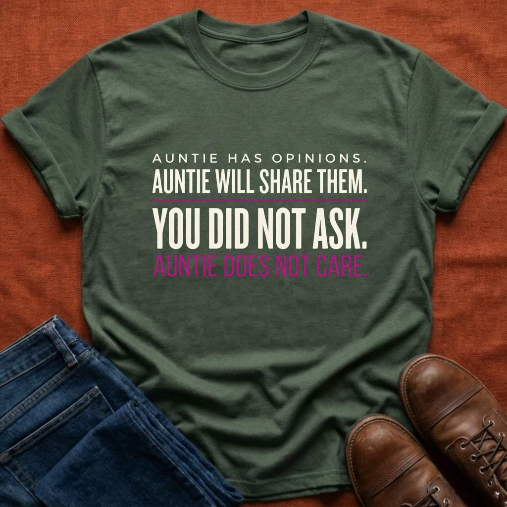 Auntie Has Opinions T-Shirt