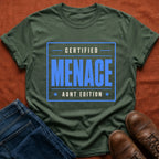 Certified Menace Aunt T-Shirt