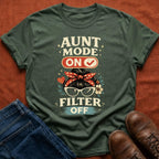 Aunt Mode On Filter Off T-Shirt