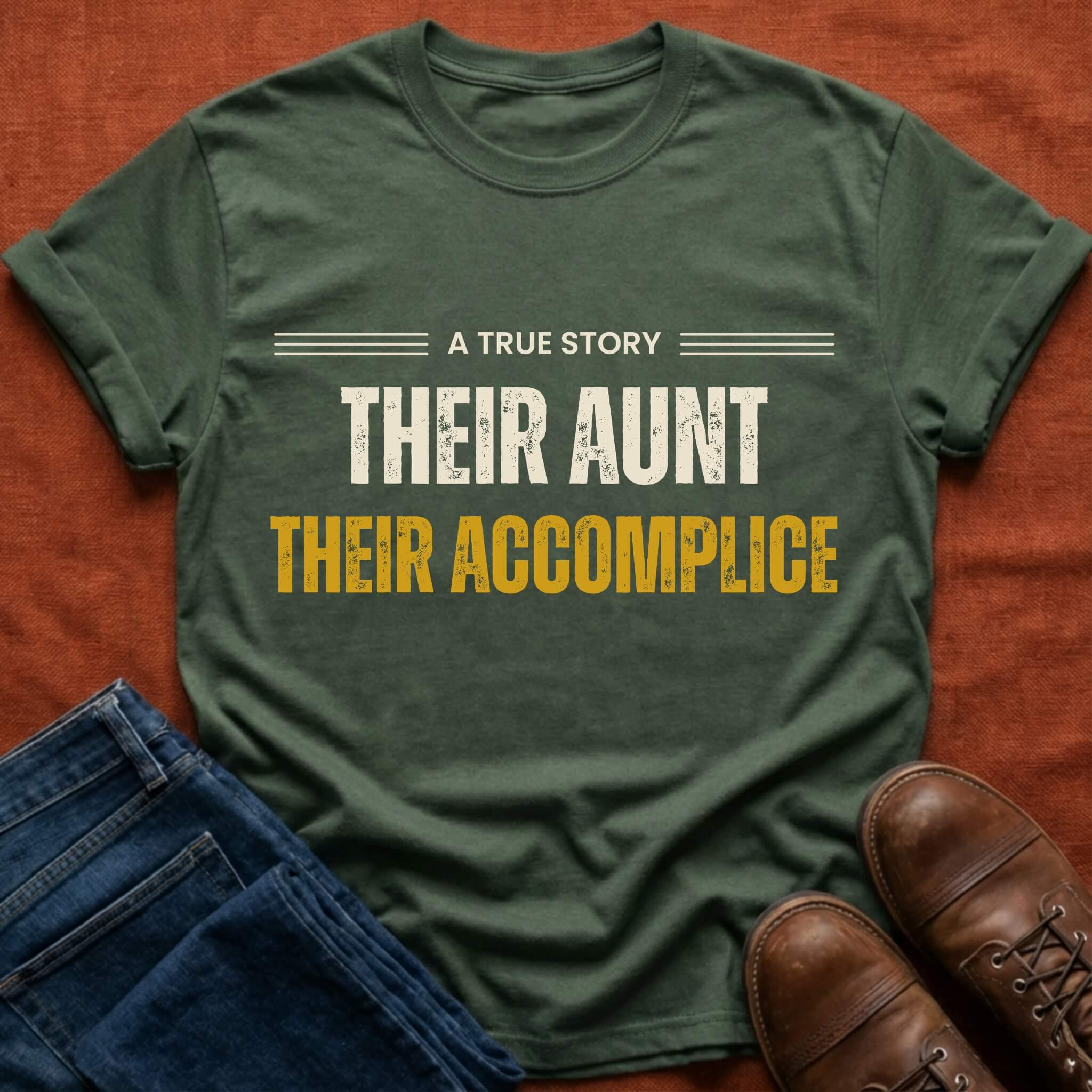 Their Aunt Their Accomplice T-Shirt