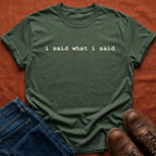 I Said T-Shirt