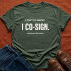 I Co-Sign T-Shirt