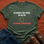 Close Enough T-Shirt