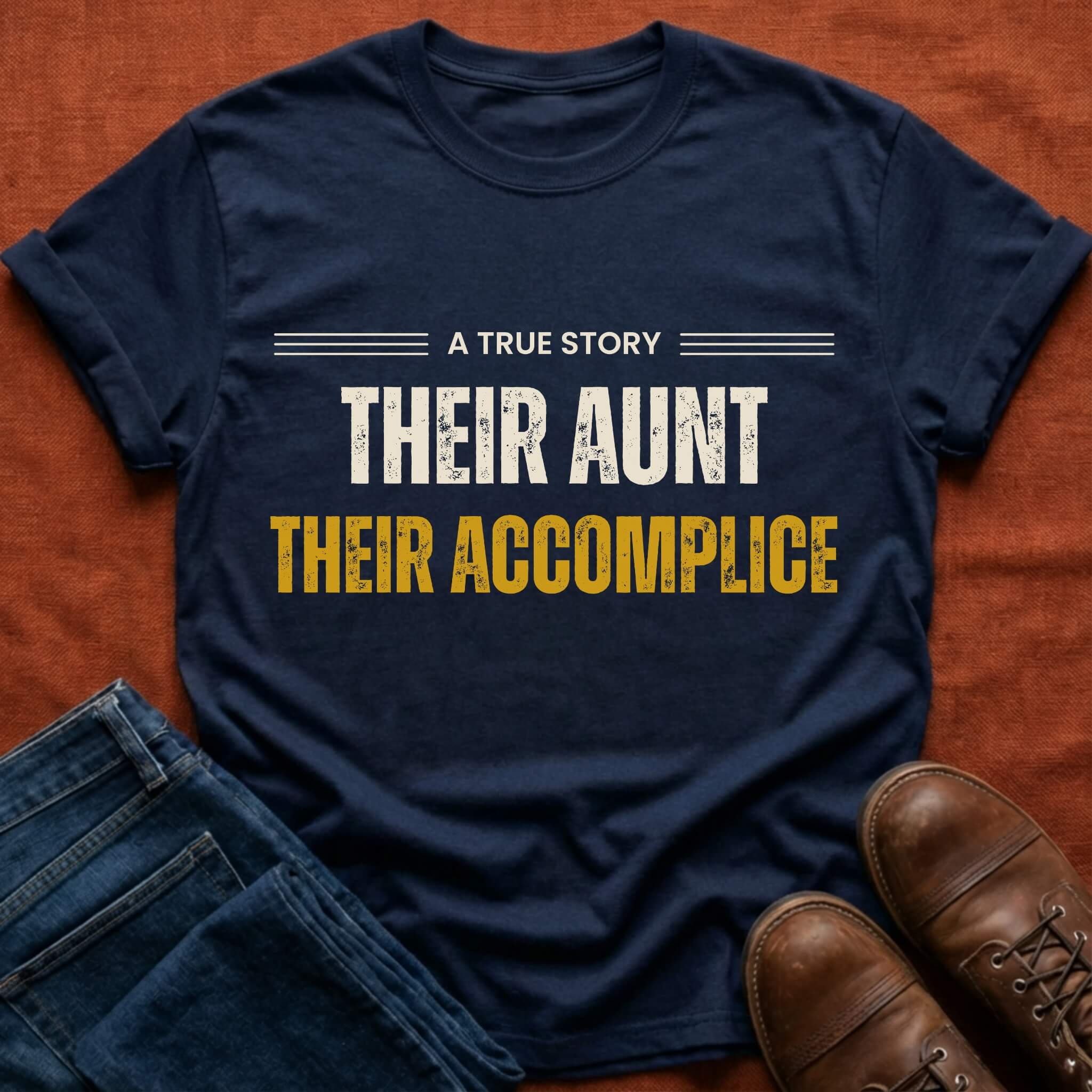Their Aunt Their Accomplice T-Shirt