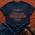 Premium Sarcasm T-Shirt