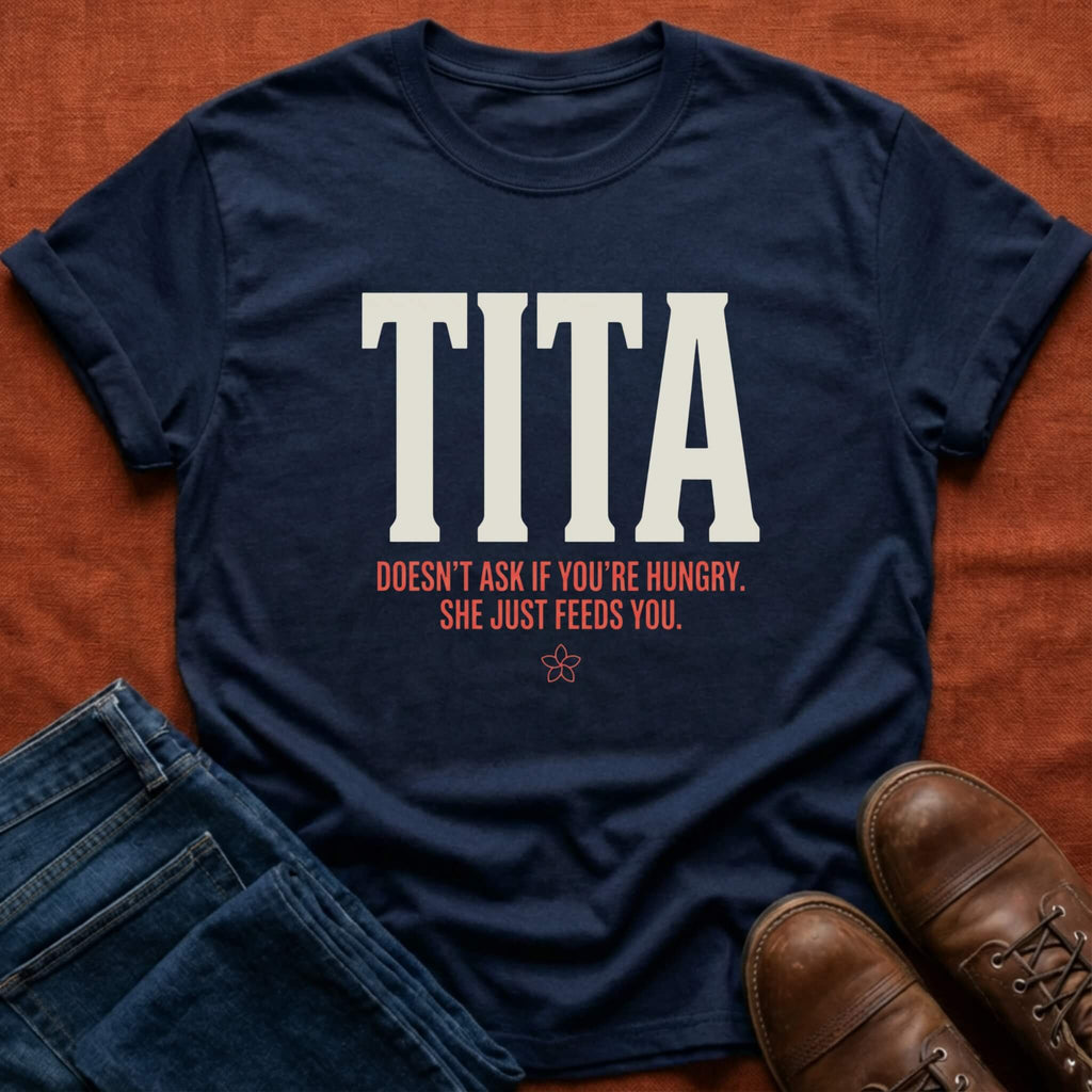 Tita Doesn't Ask She Feeds T-Shirt