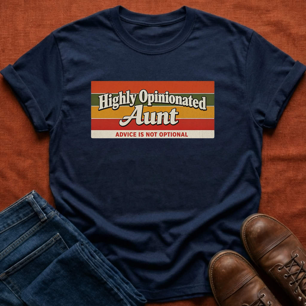 Highly Opinionated Aunt T-Shirt