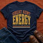 Great Aunt Energy T-Shirt