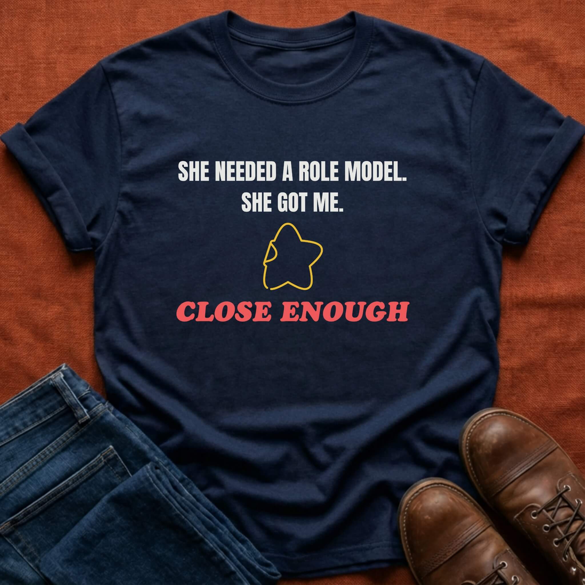 Close Enough T-Shirt