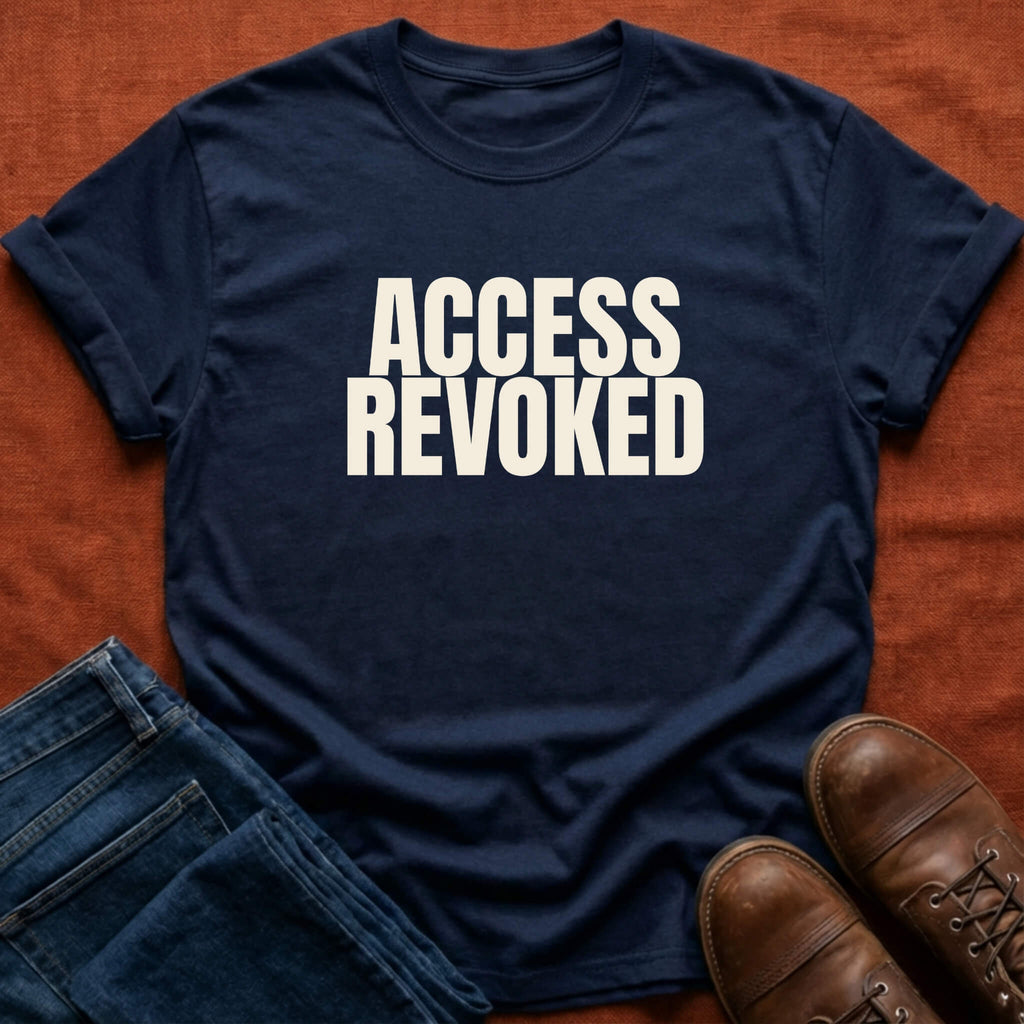 Access Revoked T-Shirt