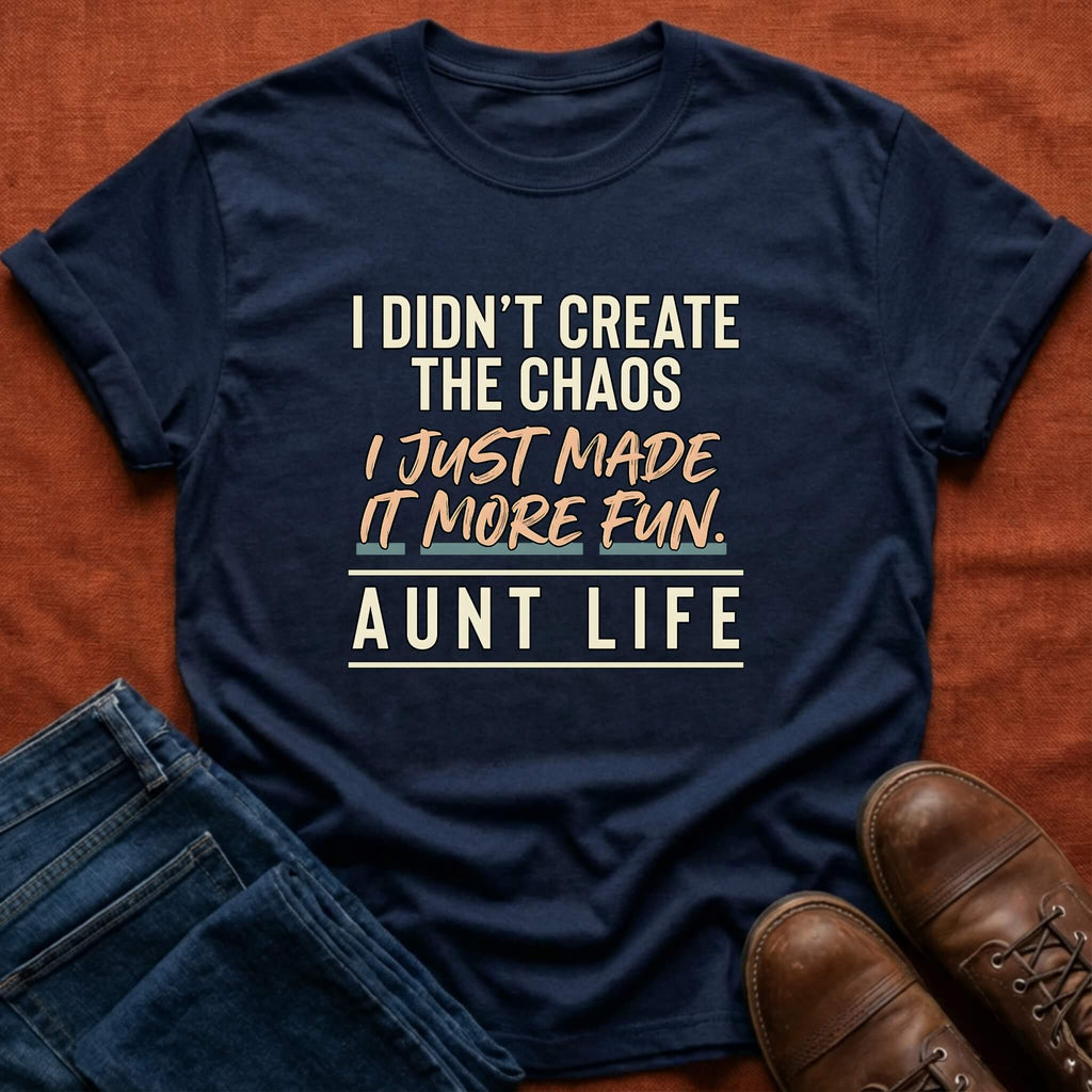 Made It More Fun Aunt Life T-Shirt